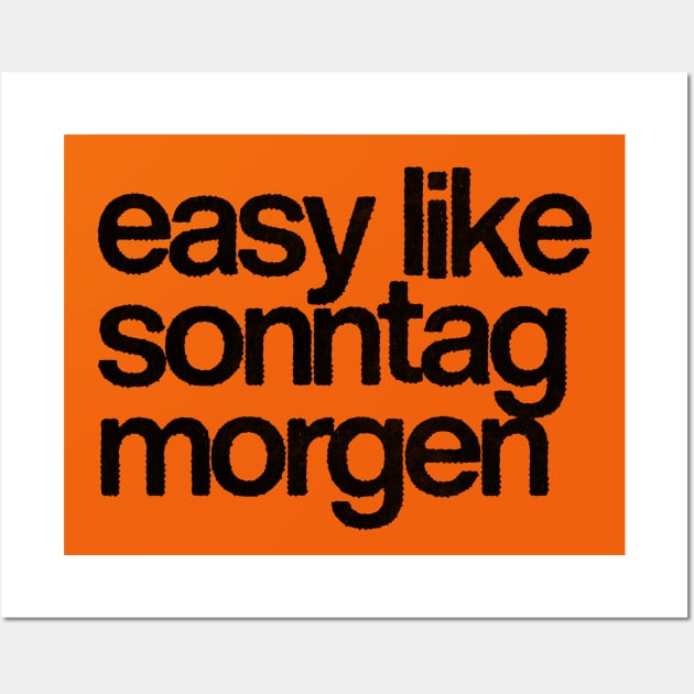 Easy Like Sonntag Morgen Wall Art by DankFutura